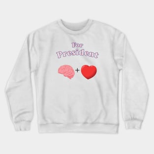 For President Brain and Heart Crewneck Sweatshirt